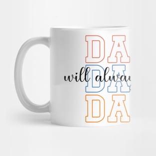 Daddy Will Always Be My King Mug